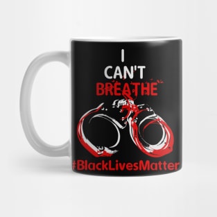 I cant breathe #BlackLivesMatter Mug